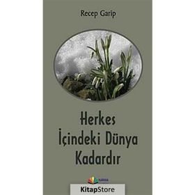 HERKES İÇINDEKI DÜNYA KADARDIR - RECEP GARIP