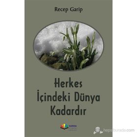 HERKES İÇINDEKI DÜNYA KADARDIR - RECEP GARIP