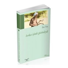Herkes İşinde Gücündeydi - İlyas Tunç