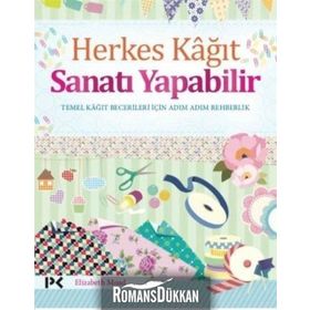 Herkes Kağıt Sanatı Yapabilir - Elizabeth Moad