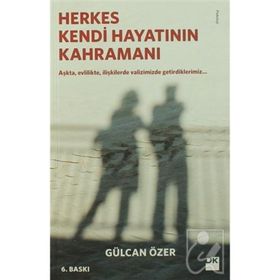 Herkes Kendi Hayatının Kahramanı - Gülcan Özer