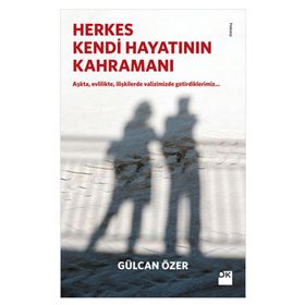 Herkes Kendi Hayatının Kahramanı - Gülcan Özer