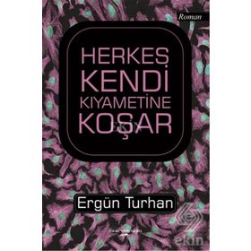 Herkes Kendi Kıyametine Koşar - Ergün Turhan