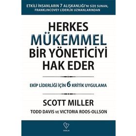 Herkes Mükemmel Bir Yöneticiyi Hak Eder Scott Miller