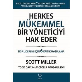 Herkes Mükemmel Bir Yöneticiyi Hak Eder Scott Miller