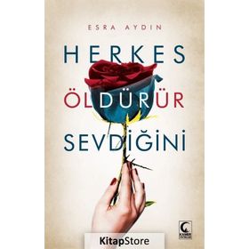 Herkes Öldürür Sevdiğini - Esra Aydın