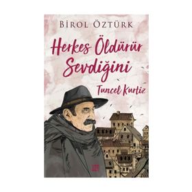 Herkes Öldürür Sevdiğini Tuncel Kurtiz - Birol Öztürk