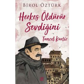 Herkes Öldürür Sevdiğini Tuncel Kurtiz - Birol Öztürk