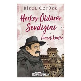 Herkes Öldürür Sevdiğini Tuncel Kurtiz - Birol Öztürk