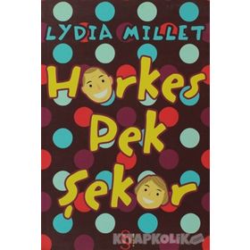 HERKES PEK ŞEKER - LYDIA MILLET
