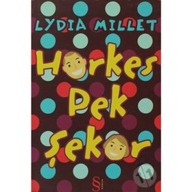 HERKES PEK ŞEKER - LYDIA MILLET