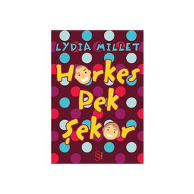 HERKES PEK ŞEKER - LYDIA MILLET