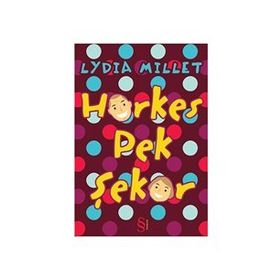 HERKES PEK ŞEKER - LYDIA MILLET