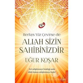 Herkes Yüz Çevirse de Allah Sizin Sahibinizdir - Uğur Koşar
