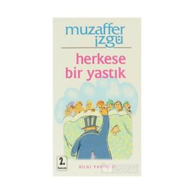 HERKESE BIR YASTIK - MUZAFFER İZGU