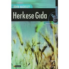 HERKESE GIDA (FOOD FOR ALL: THE NEED FOR A NEW AGRICULTURE) - JOHN MADELEY
