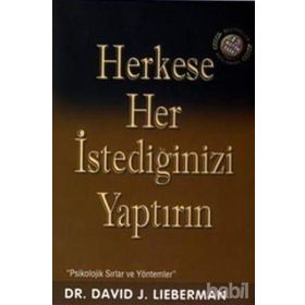 Herkese Her İstediğinizi Yaptırın - David J. Lieberman