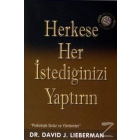 Herkese Her İstediğinizi Yaptırın - David J. Lieberman