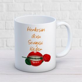 Herkesin Acısı Sevgisi Kadar İki Tarafı Baskılı Kupa