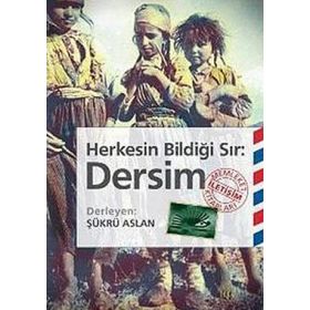 HERKESIN BİLDİĞİ SIR: DERSIM - ŞÜKRÜ ARSLAN