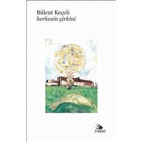 Herkesin Çirkini - Bülent Keçeli