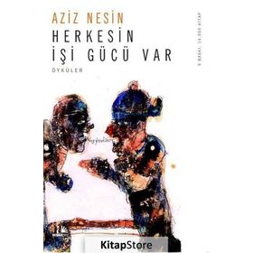 HERKESIN İŞİ GÜCÜ VAR - AZIZ NESIN