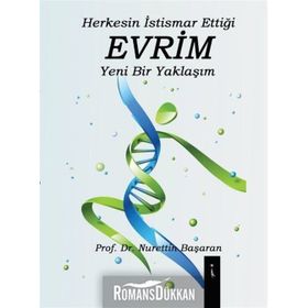 Herkesin İstismar Ettiği Evrim Yeni Bir Yaklaşım - Nurettin Başaran