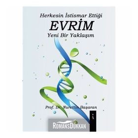 Herkesin İstismar Ettiği Evrim Yeni Bir Yaklaşım - Nurettin Başaran