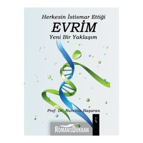 Herkesin İstismar Ettiği Evrim Yeni Bir Yaklaşım - Nurettin Başaran