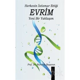 Herkesin İstismar Ettiği Evrim Yeni Bir Yaklaşım - Nurettin Başaran
