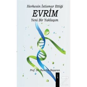 Herkesin İstismar Ettiği Evrim Yeni Bir Yaklaşım - Nurettin Başaran
