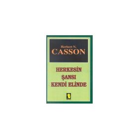 HERKESIN ŞANSI KENDI ELINDE - HERBERT CASSON