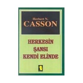 HERKESIN ŞANSI KENDI ELINDE - HERBERT CASSON