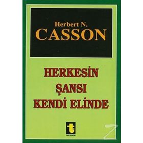 HERKESIN ŞANSI KENDI ELINDE - HERBERT CASSON
