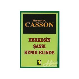 HERKESIN ŞANSI KENDI ELINDE - HERBERT CASSON