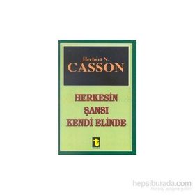 HERKESIN ŞANSI KENDI ELINDE - HERBERT CASSON