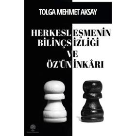 Herkesleşmenin Bilinçsizliği ve Özün İnkarı - Tolga Mehmet Aksay