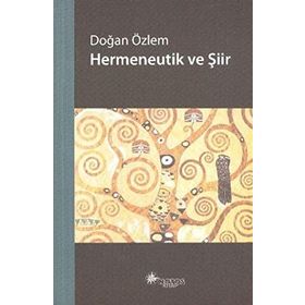 Hermeneutik ve Şiir - Doğan Özlem