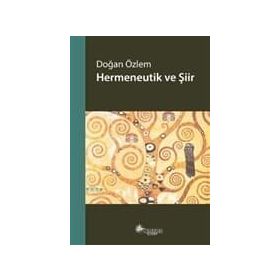 Hermeneutik ve Şiir - Doğan Özlem