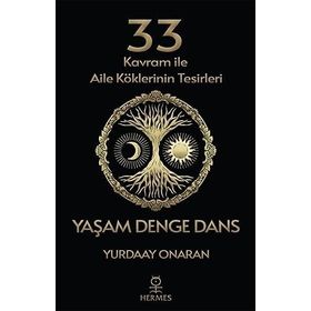 Hermes Yayınları - 33 Kavram Ile Aile Köklerinin Tesirleri Yaşam Denge Dans