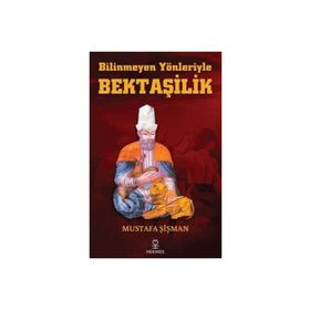 Hermes Yayınları - Bilinmeyen Yönleriyle Bektaşilik