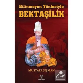 Hermes Yayınları - Bilinmeyen Yönleriyle Bektaşilik
