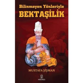 Hermes Yayınları - Bilinmeyen Yönleriyle Bektaşilik