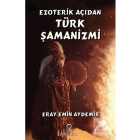 Hermes Yayınları - Ezoterik Açıdan Türk Şamanizmi
