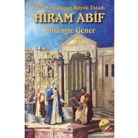 Hermes Yayınları - Hür Masonluğun Büyük Üstadı: Hiram Abif