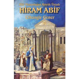 Hermes Yayınları - Hür Masonluğun Büyük Üstadı: Hiram Abif