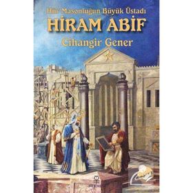 Hermes Yayınları - Hür Masonluğun Büyük Üstadı: Hiram Abif