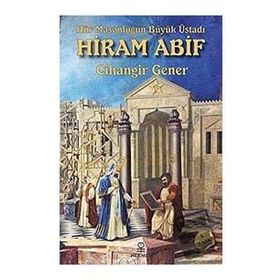 Hermes Yayınları - Hür Masonluğun Büyük Üstadı: Hiram Abif