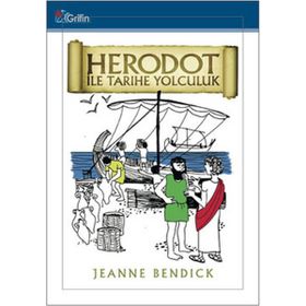 HERODOT ILE TARIHE YOLCULUK - JEANNE BENDICK