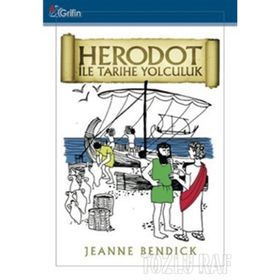 HERODOT ILE TARIHE YOLCULUK - JEANNE BENDICK